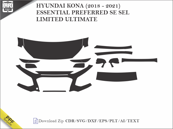 HYUNDAI KONA (2018 - 2021) ESSENTIAL PREFERRED SE SEL LIMITED ULTIMATE Car PPF Template
