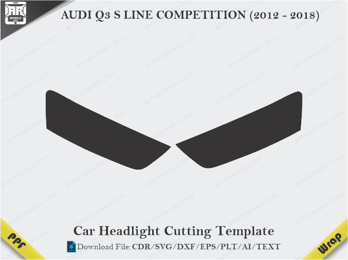 AUDI Q3 S LINE COMPETITION (2012 - 2018) Car Headlight Cutting Template