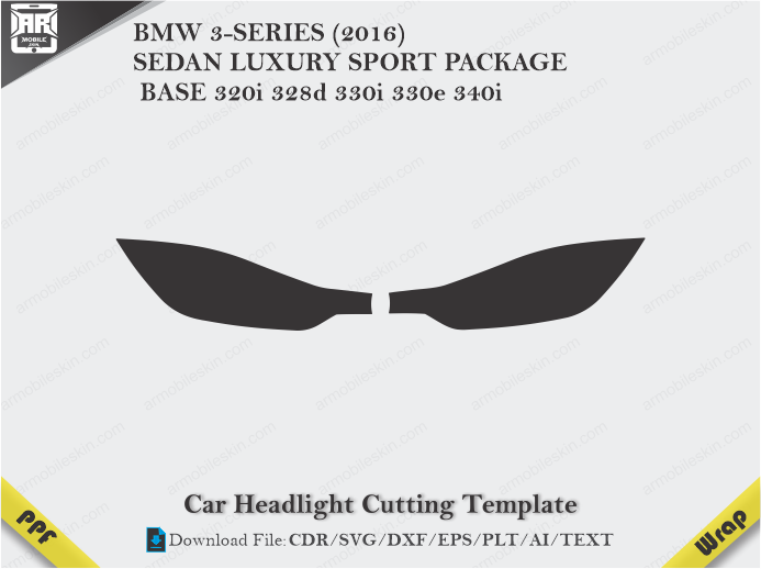 BMW 3-SERIES (2016) SEDAN LUXURY SPORT PACKAGE BASE 320i 328d 330i 330e 340i Car Headlight Cutting Template