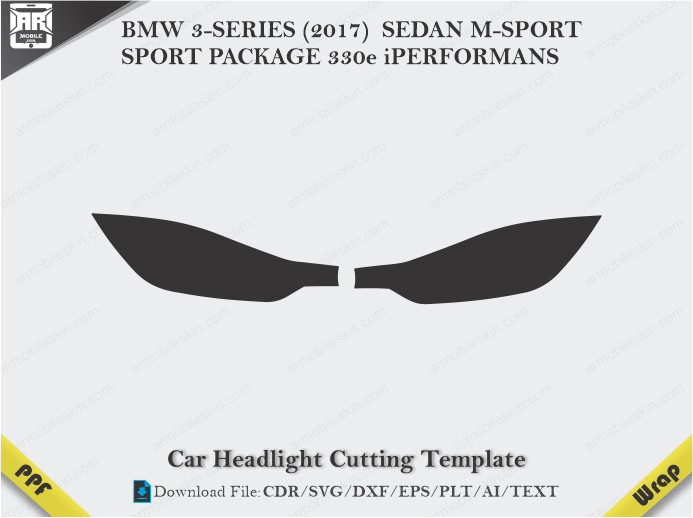 BMW 3-SERIES (2017) SEDAN M-SPORT SPORT PACKAGE 330e iPERFORMANS Car Headlight Cutting Template