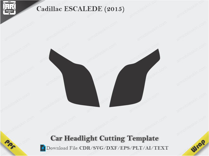 Cadillac ESCALEDE (2015) Car Headlight Cutting Template
