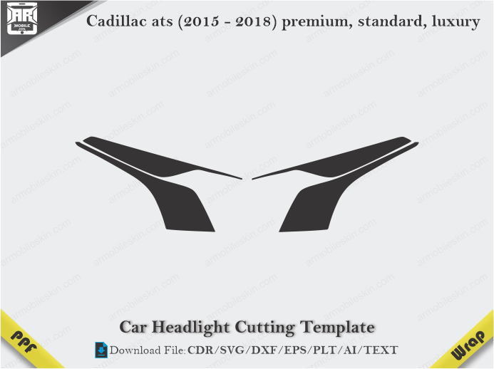 Cadillac ats (2015 - 2018) premium, standard, luxury Car Headlight Cutting Template
