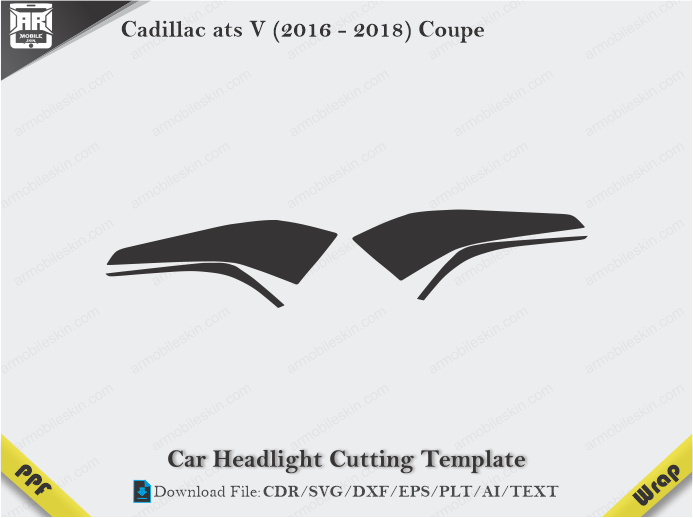 Cadillac ats V (2016 - 2018) Coupe Car Headlight Cutting Template
