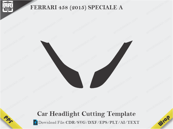 FERRARI 458 (2015) SPECIALE A Car Headlight Cutting Template