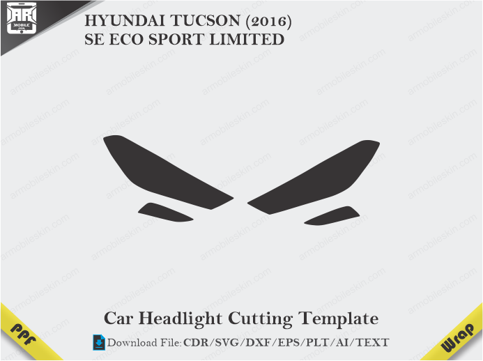 HYUNDAI TUCSON (2016) SE ECO SPORT LIMITED Car Headlight Cutting Template