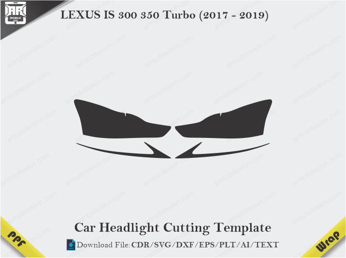LEXUS IS 300 350 Turbo (2017 - 2019) Car Headlight Cutting Template