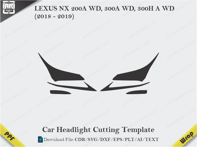 LEXUS NX 200A WD, 300A WD, 300H A WD (2018 - 2019). Car Headlight Cutting Template