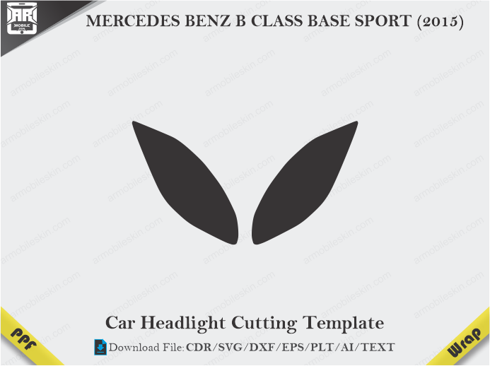 MERCEDES BENZ B CLASS BASE SPORT (2015) Car Headlight Cutting Template