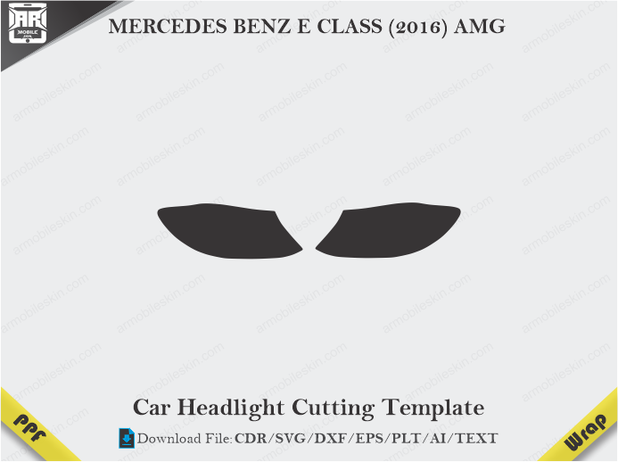 MERCEDES BENZ E CLASS (2016) AMG Car Headlight Cutting Template