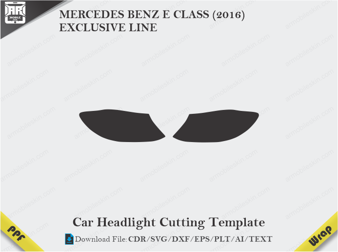 MERCEDES BENZ E CLASS (2016) EXCLUSIVE LINE Car Headlight Cutting Template