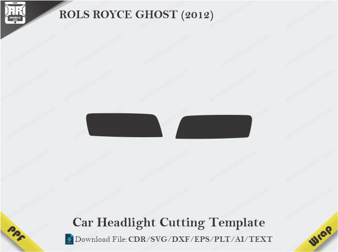 ROLS ROYCE GHOST (2012) Car Headlight Cutting Template
