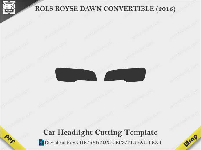 ROLS ROYSE DAWN CONVERTIBLE (2016) Car Headlight Cutting Template