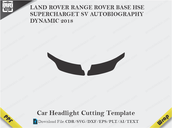LAND ROVER RANGE ROVER BASE HSE SUPERCHARGET SV AUTOBIOGRAPHY DYNAMIC 2018 Car Headlight Cutting Template