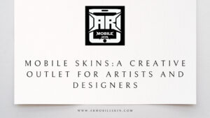Read more about the article Mobile Skins: A Creative Outlet for Artists and Designers