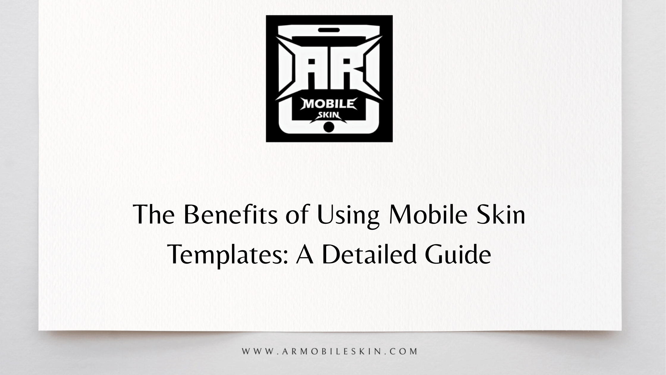 You are currently viewing The Benefits of Using Mobile Skin Templates: A Detailed Guide