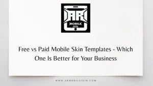Read more about the article Free vs Paid Mobile Skin Templates – Which One Is Better for Your Business?