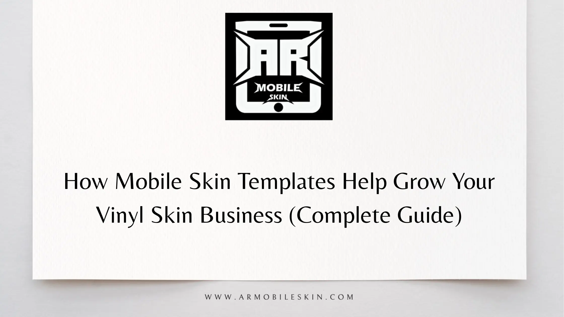 You are currently viewing How Mobile Skin Templates Help Grow Your Vinyl Skin Business (Complete Guide)