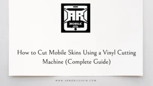 Read more about the article How to Cut Mobile Skins Using a Vinyl Cutting Machine (Complete Guide)