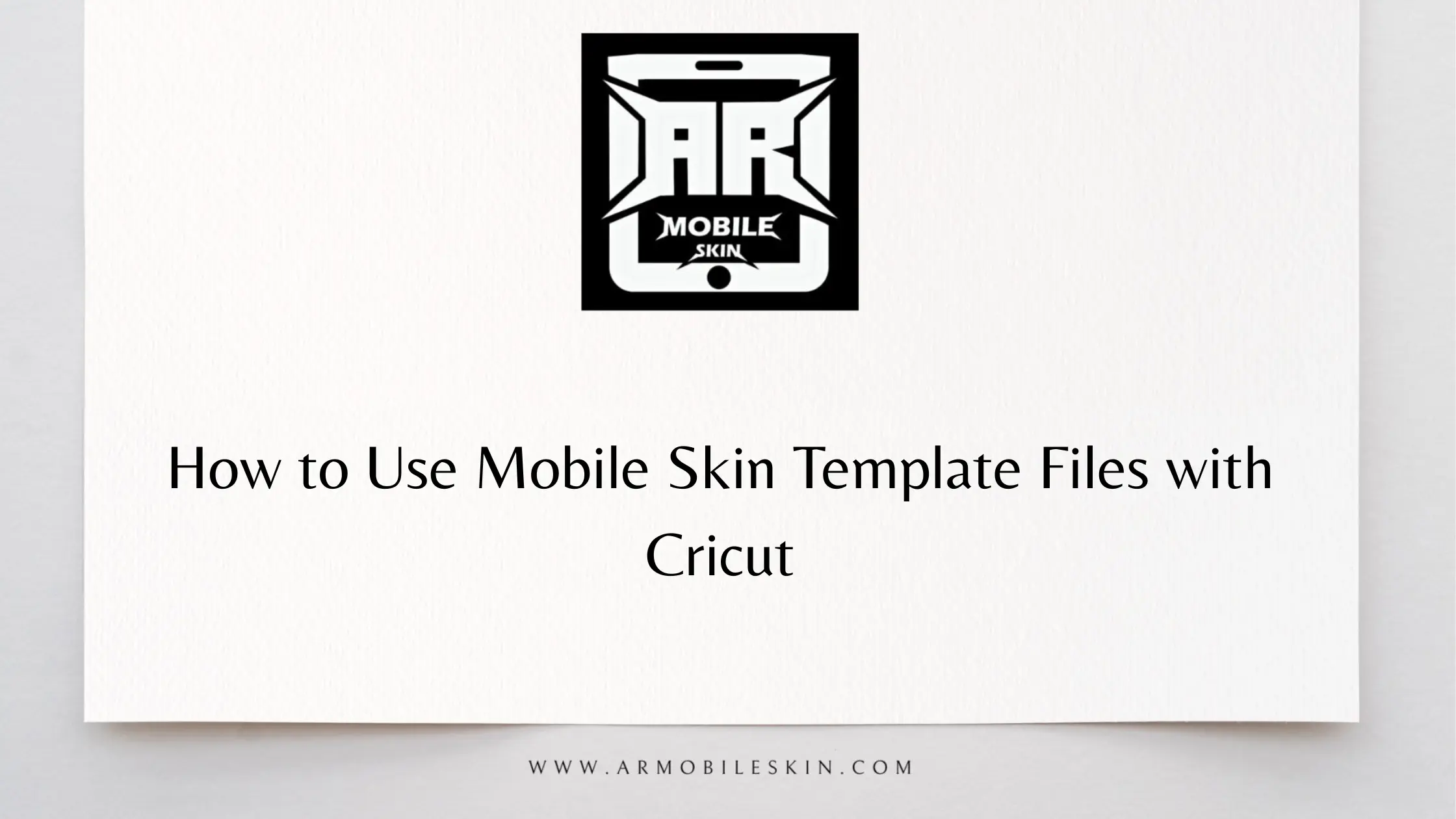 Read more about the article How to Use Mobile Skin Template Files with Cricut