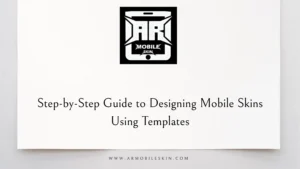 Read more about the article Step-by-Step Guide to Designing Mobile Skins Using Templates