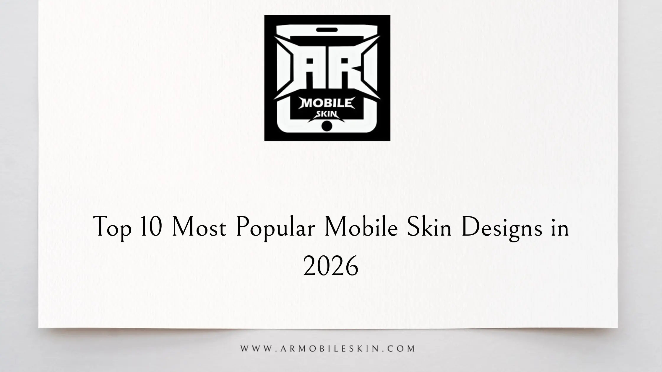 Read more about the article Top 10 Most Popular Mobile Skin Designs in 2026