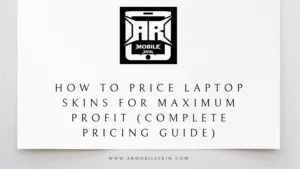 Read more about the article How to Price Laptop Skins for Maximum Profit (Complete Pricing Guide)