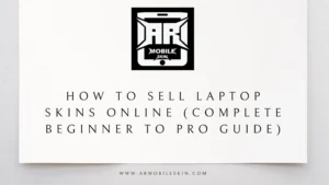 Read more about the article How to Sell Laptop Skins Online (Complete Beginner to Pro Guide)