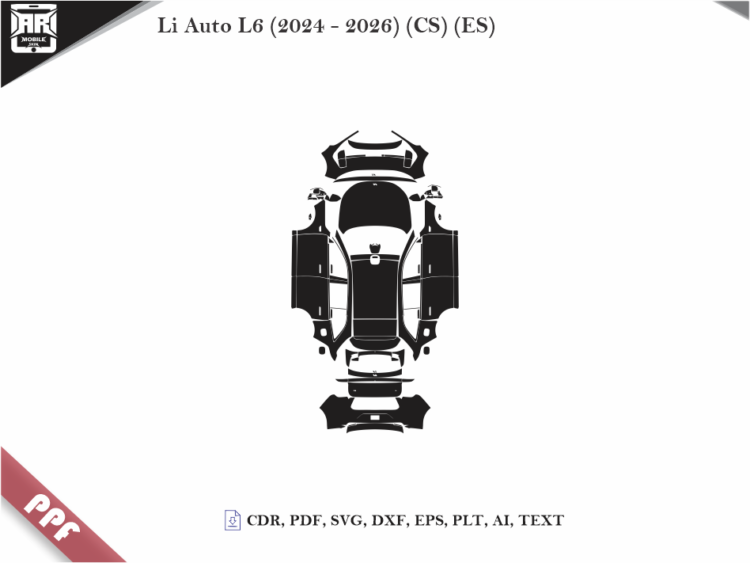 Li Auto L6 (2024 – 2026) (CS) (ES) Full Car Body PPF Cutting Template