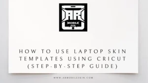 Read more about the article How to use Laptop Skin Templates using Cricut (Step-by-Step guide)