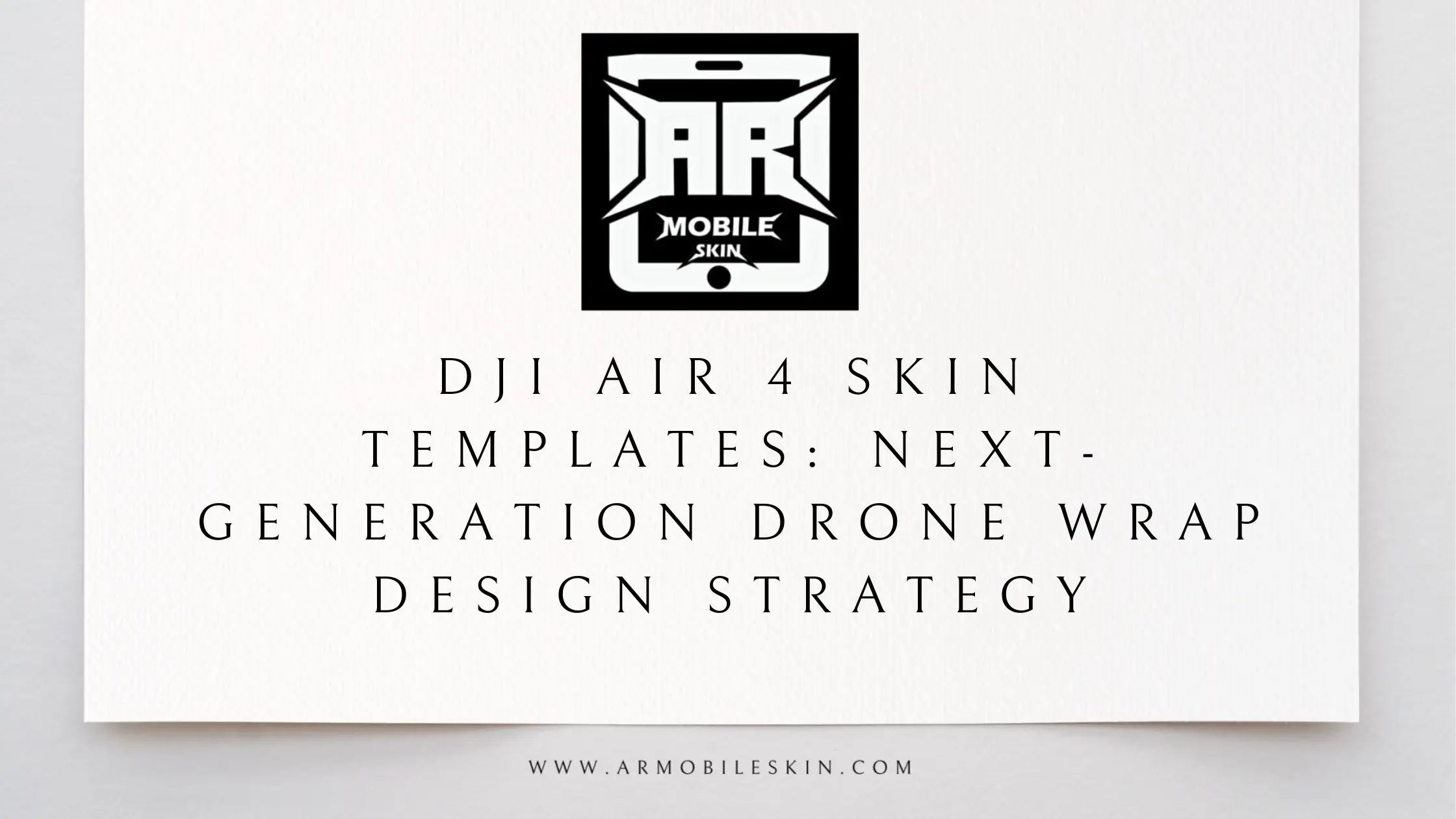 You are currently viewing DJI Air 4 Skin Templates: Next-Generation Drone Wrap Design Strategy