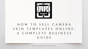 Read more about the article How to Sell Camera Skin Templates Online: A Complete Business Guide