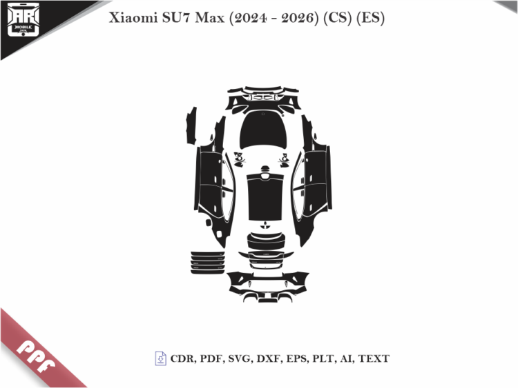 Xiaomi SU7 Max (2024 – 2026) (CS) (ES) Full Car Body PPF Cutting Template