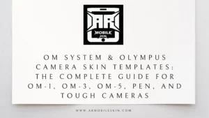 Read more about the article OM SYSTEM & Olympus Camera Skin Templates: The Complete Guide for OM-1, OM-3, OM-5, PEN, and Tough Cameras