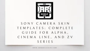Read more about the article Sony Camera Skin Templates: Complete Guide for Alpha, Cinema Line, and ZV Series