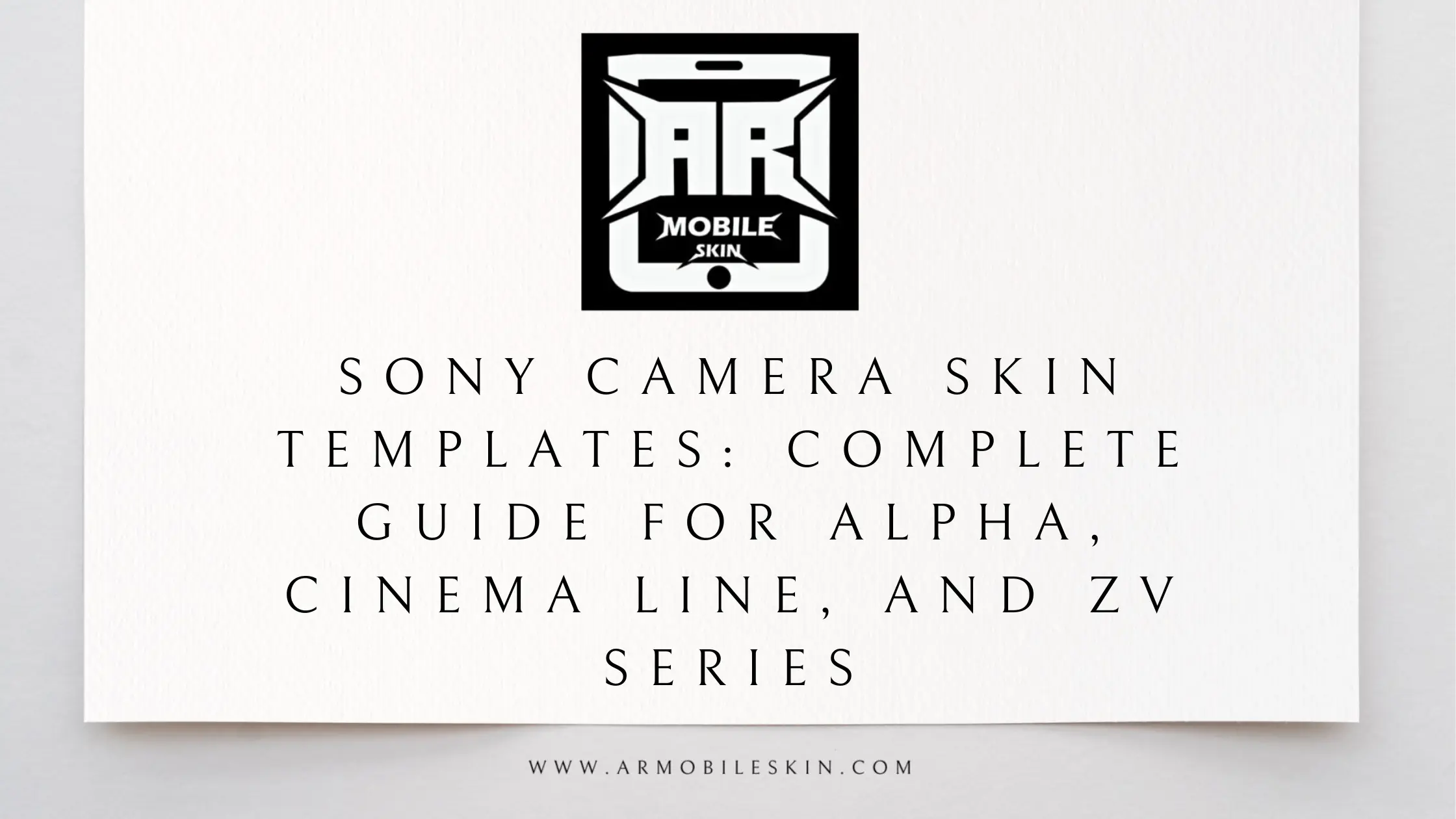 You are currently viewing Sony Camera Skin Templates: Complete Guide for Alpha, Cinema Line, and ZV Series