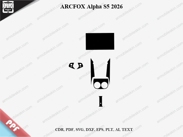 ARCFOX Alpha S5 2026 Car Interior PPF or Wrap Template