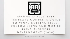 Read more about the article iPhone 15 Plus Skin Template Complete Guide to Vinyl Cutting files, custom skins and Mobile Skins Business Development (2026)