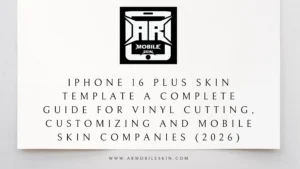 Read more about the article iPhone 16 Plus Skin Template A Complete Guide for Vinyl cutting, customizing and Mobile Skin Companies (2026)