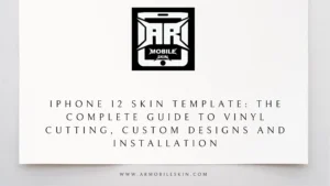 Read more about the article iPhone 12 Skin Template: The Complete Guide to Vinyl cutting, custom designs and Installation