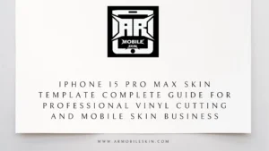 Read more about the article iPhone 15 Pro Max Skin Template Complete Guide for professional vinyl cutting and mobile Skin Business