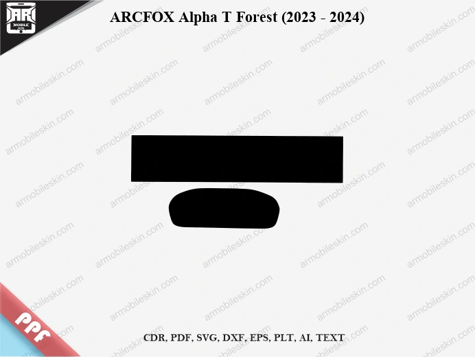 ARCFOX Alpha T Forest (2023 – 2024) Car Screen PPF Template Vector Cut File