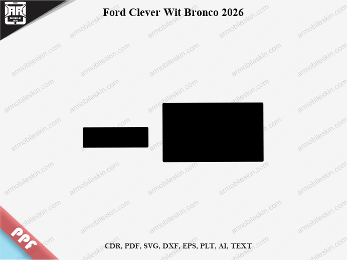 Ford Clever Wit Bronco 2026 Car Screen PPF Template Vector Cut File
