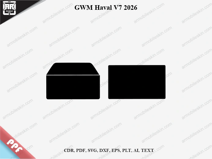 GWM Haval V7 2026 Car Screen PPF Template Vector Cut File