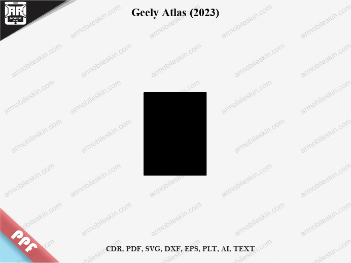 Geely Atlas (2023) Car Screen PPF Template Vector Cut File
