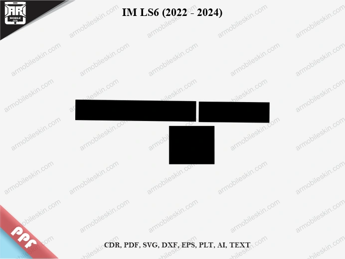 IM LS6 (2022 – 2024) Car Screen PPF Template Vector Cut File