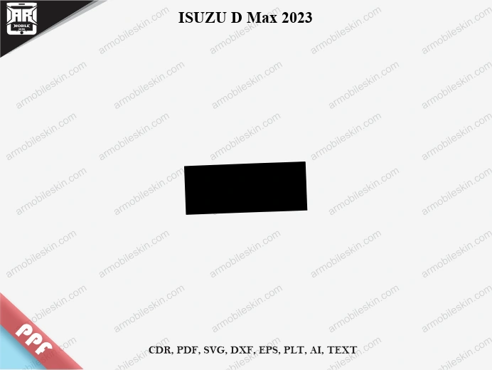 ISUZU D Max 2023 Car Screen PPF Template Vector Cut File