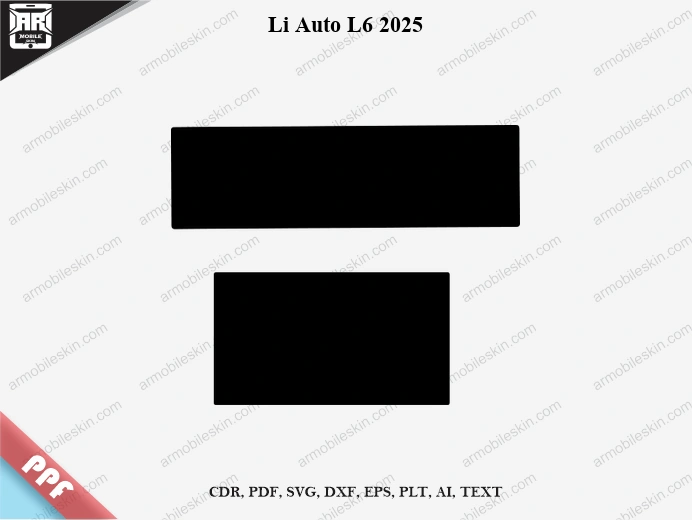 Li Auto L6 2025 Car Screen PPF Template Vector Cut File