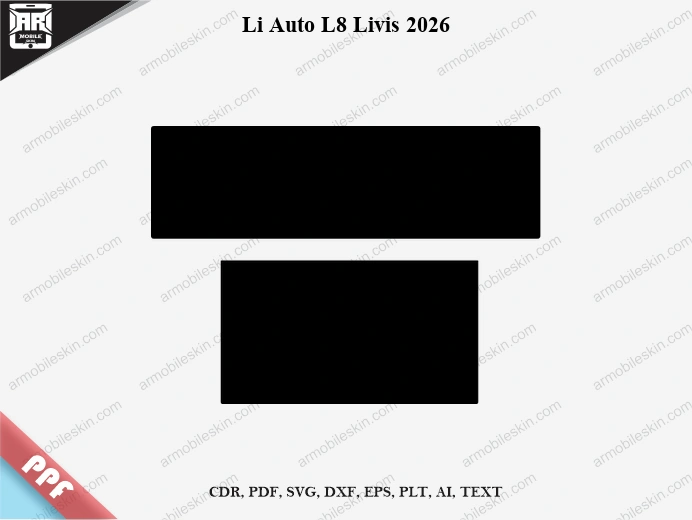Li Auto L8 Livis 2026 Car Screen PPF Template Vector Cut File