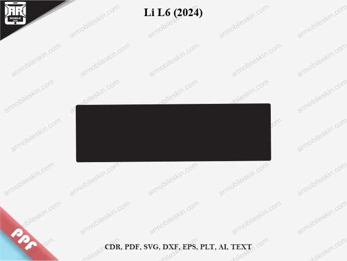 Li L6 (2024) Car Screen PPF Template Vector Cut File