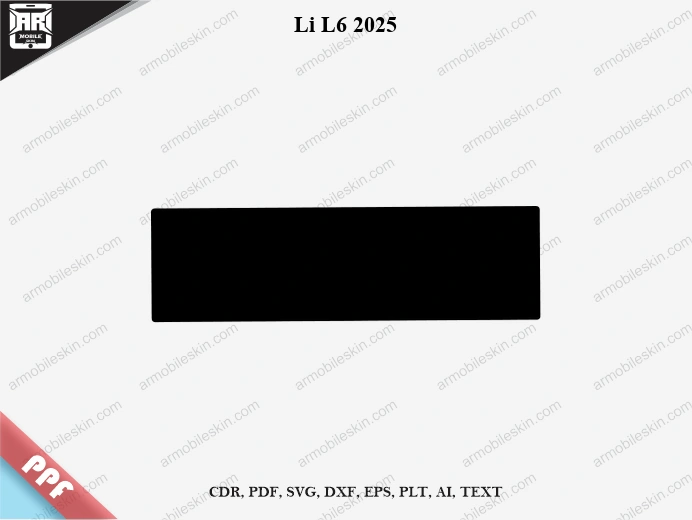Li L6 2025 Car Screen PPF Template Vector Cut File